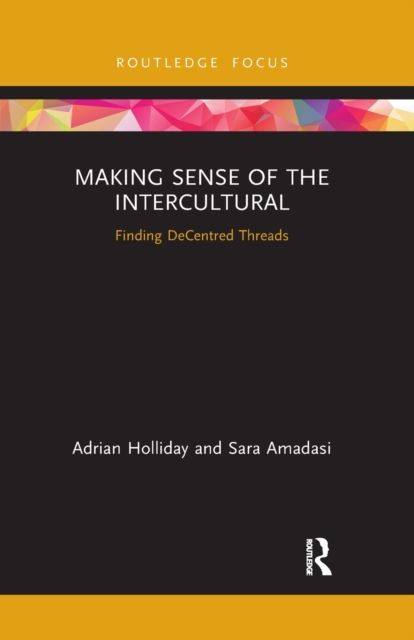 Making Sense of the Intercultural : Finding DeCentred Threads
