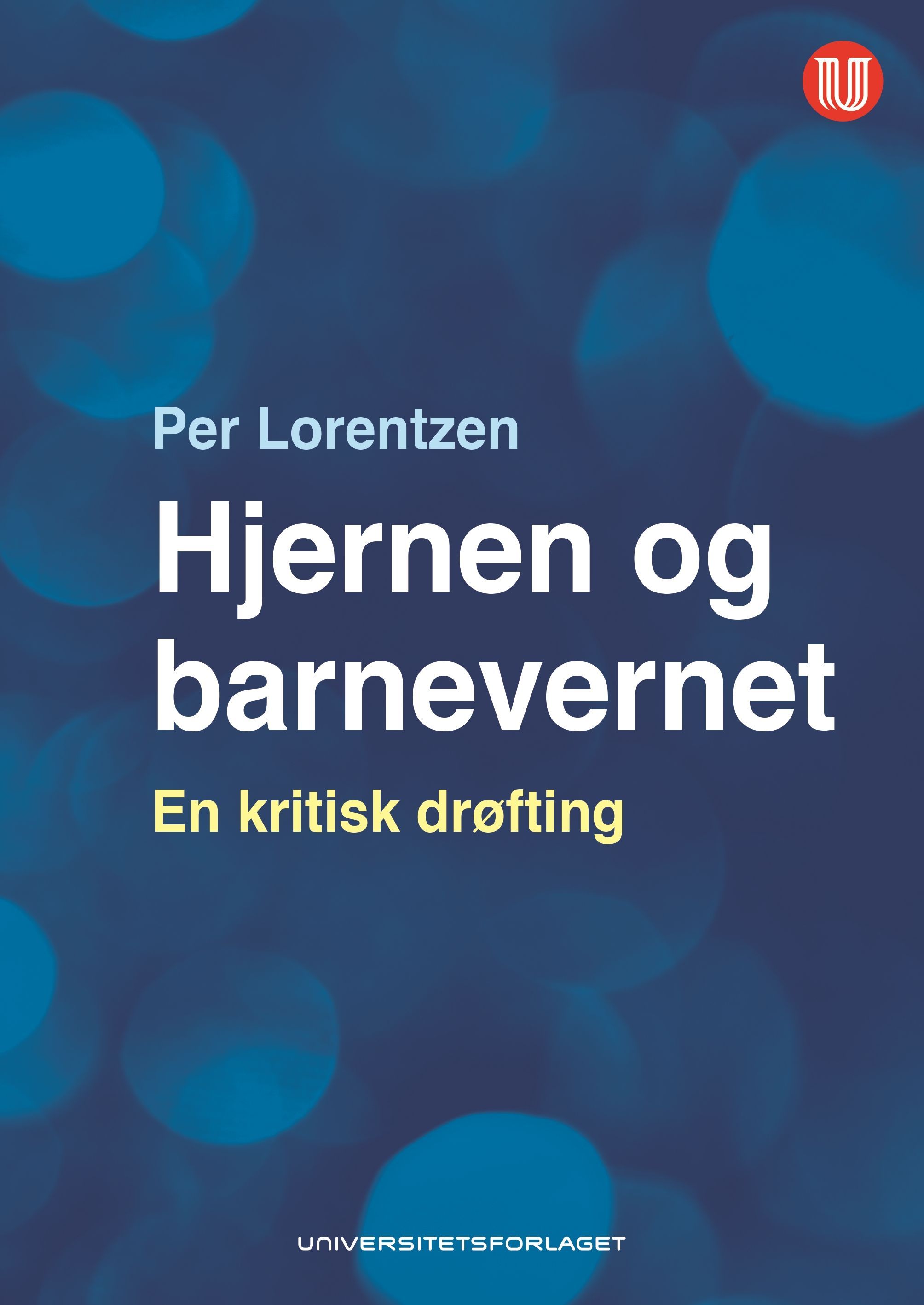 Hjernen og barnevernet : en kritisk drøfting