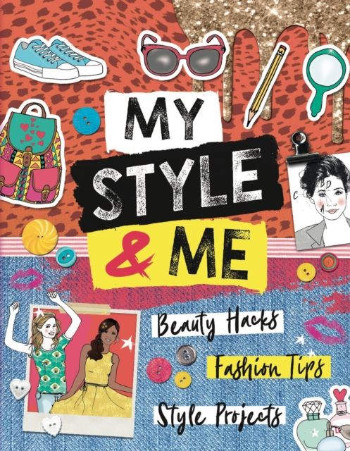 My Style & Me : Beauty Hacks, Fashion Tips, Style Projects