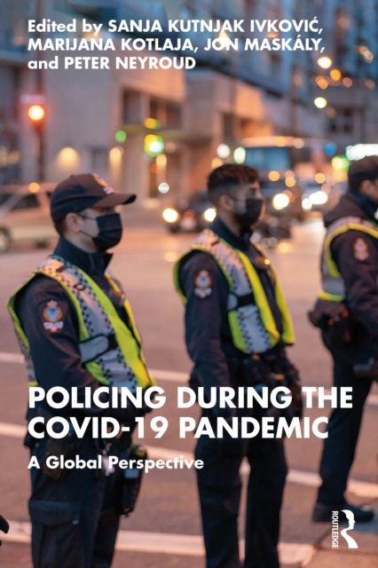 Policing during the COVID-19 Pandemic : A Global Perspective