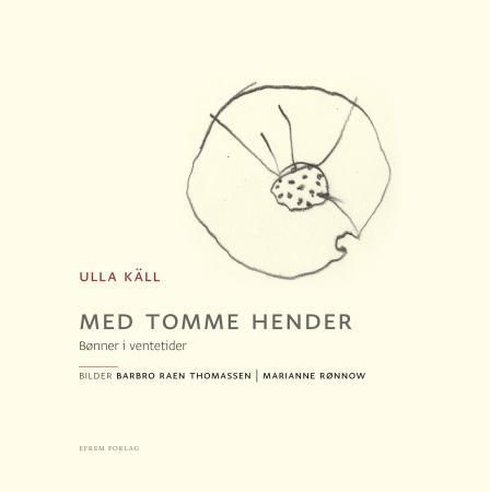 Med tomme hender : bønner i ventetider