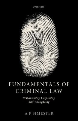 Fundamentals of Criminal Law : Responsibility, Culpability, and Wrongdoing