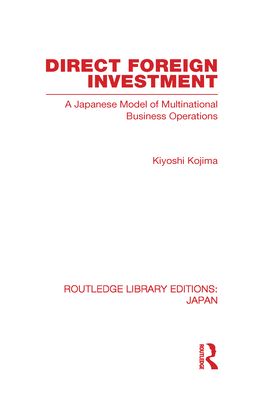 Direct Foreign Investment : A Japanese Model of Multi-National Business Operations