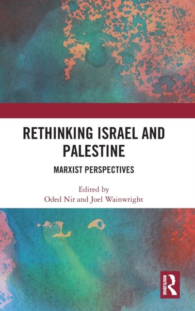 Rethinking Israel and Palestine : Marxist Perspectives
