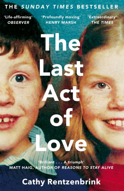 Forsidebilde av The Last Act of Love : The Story of My Brother and His Sister