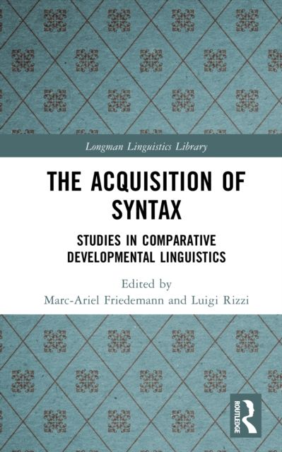 The Acquisition of Syntax : Studies in Comparative Developmental Linguistics