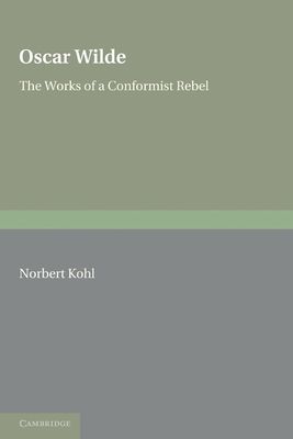 Oscar Wilde : The Works of a Conformist Rebel