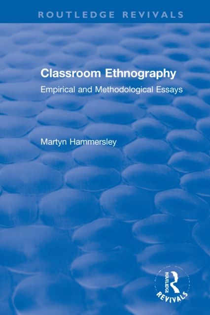 Classroom Ethnography : Empirical and Methodological Essays