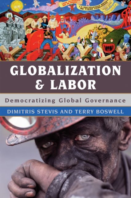 Globalization and Labor : Democratizing Global Governance