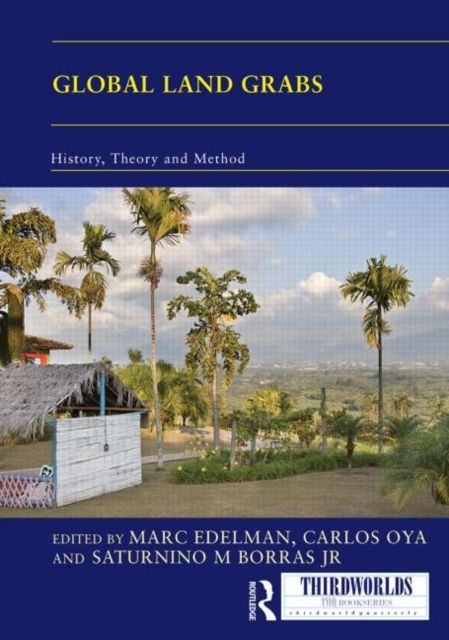 Global Land Grabs : History, Theory and Method