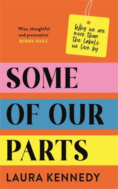 Some of Our Parts : Why we are more than the labels we live by
