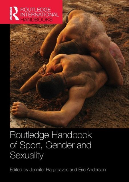Routledge Handbook of Sport, Gender and Sexuality