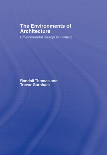 The Environments of Architecture : Environmental Design in Context