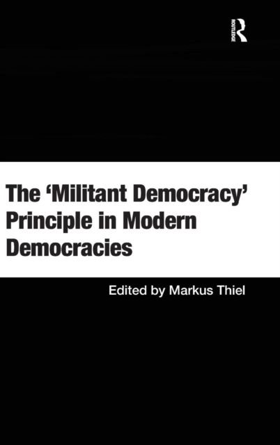 The 'Militant Democracy' Principle in Modern Democracies