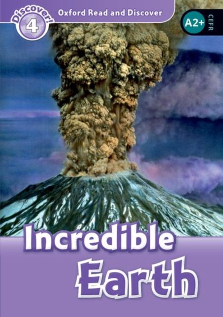 Oxford Read and Discover: Level 4: Incredible Earth