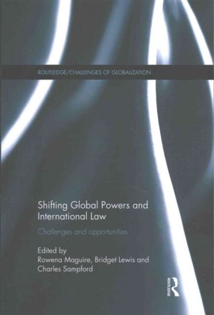 Shifting Global Powers and International Law : Challenges and Opportunities