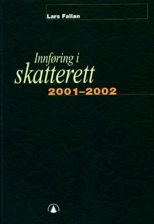 Innføring i skatterett 2001-2002 : for økonomisk-administrative høgskolestudier