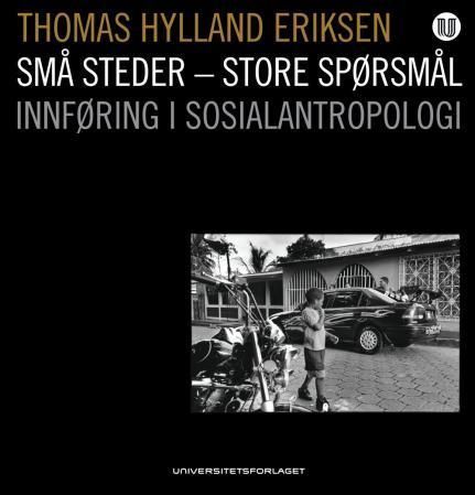 Små steder - store spørsmål : innføring i sosialantropologi