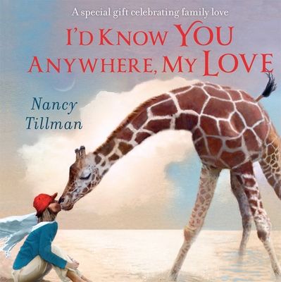 I'd Know You Anywhere, My Love : A special gift celebrating family love