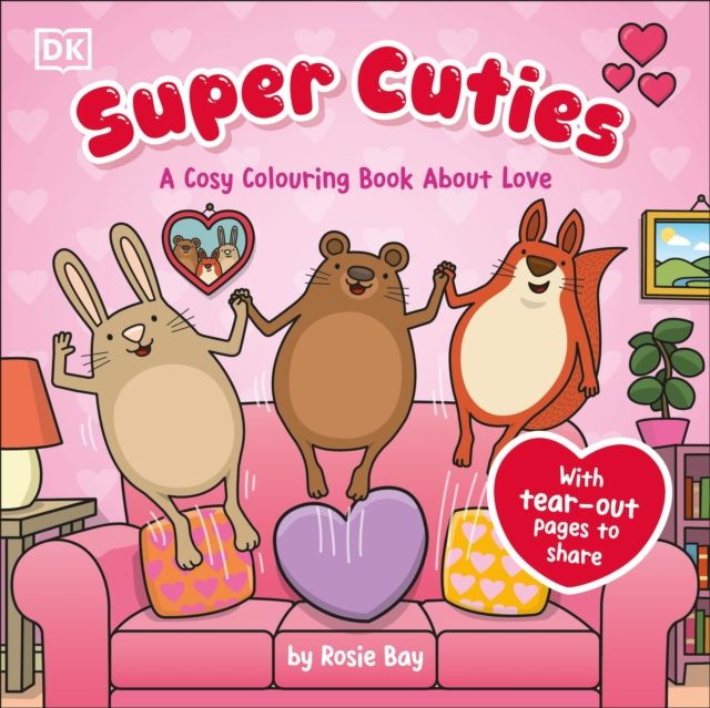 Super Cuties: A Cosy Colouring Book about Love : With Tear-Out Pages to Share