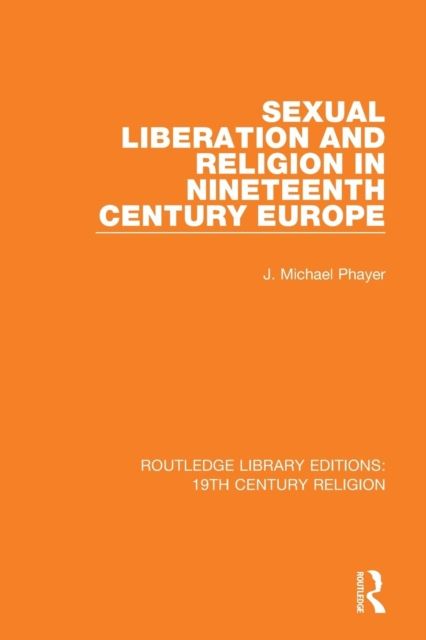 Sexual Liberation and Religion in Nineteenth Century Europe