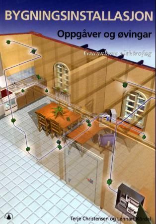 Forsidebilde av Bygningsinstallasjon : oppgåver og øvingar : grunnkurs elektrofag