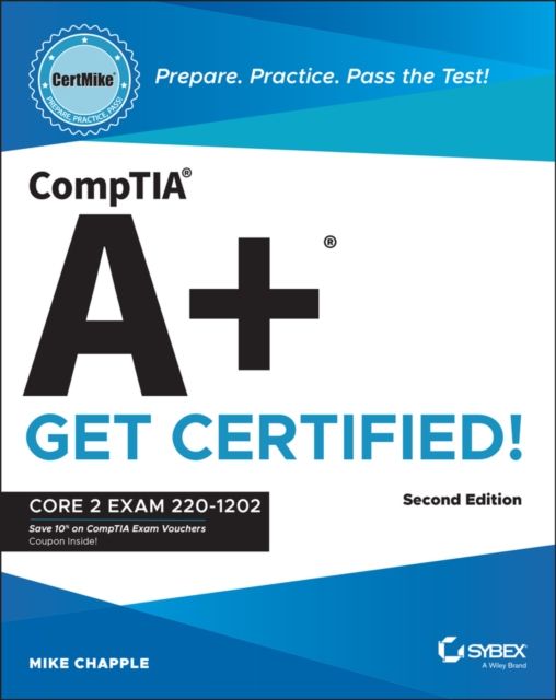 CompTIA A+ CertMike: Prepare. Practice. Pass the Test! Get Certified! : Core 2 Exam 220-1202