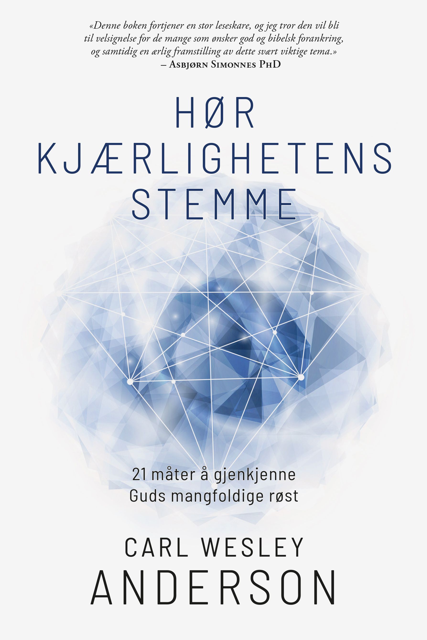 Hør kjærlighetens stemme : 21 måter å gjenkjenne Guds mangfoldige røst