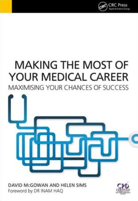 Making the Most of Your Medical Career : Maximising Your Chances of Success