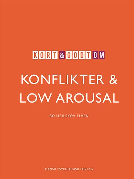 Forsidebilde av Kort & godt om konflikter & low arousal