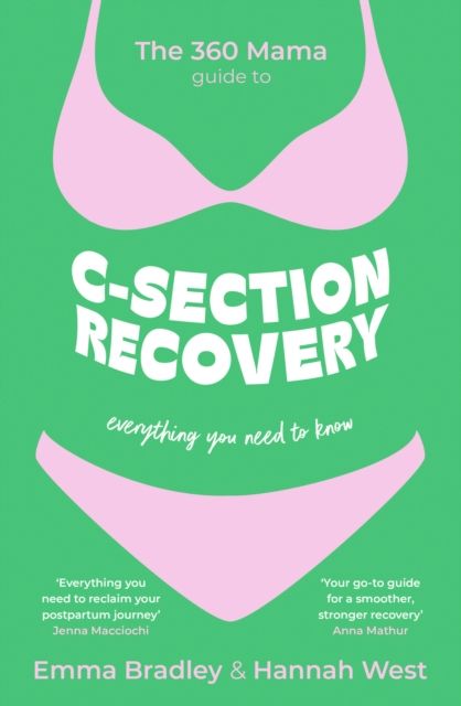 The 360 Mama Guide to C-Section Recovery : Everything You Need to Know