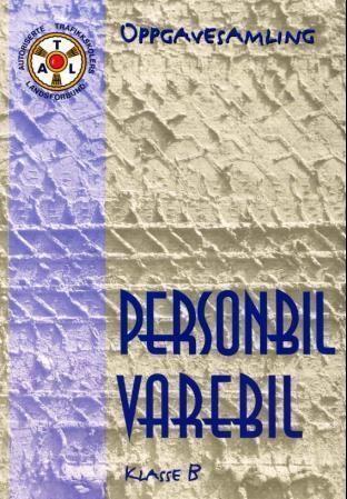 Oppgavesamling : personbil : varebil : klasse B