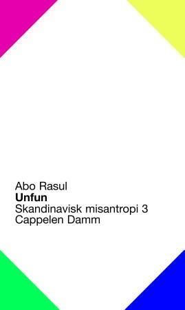Unfun : skandinavisk misantropi 3