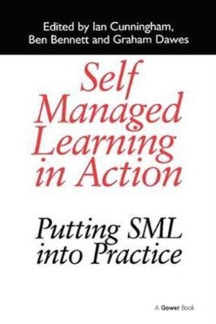 Self Managed Learning in Action : Putting SML into Practice