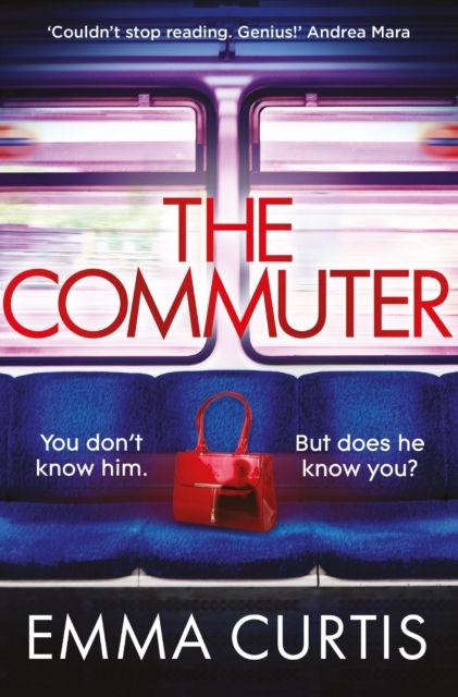 Forsidebilde av The Commuter : 'Couldn't stop reading. Emma Curtis is a genius!' Andrea Mara