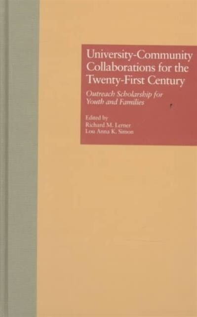 University-Community Collaborations for the Twenty-First Century : Outreach Scholarship for Youth and Families