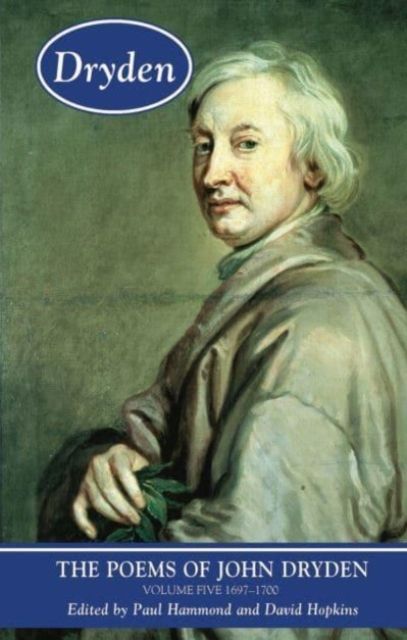 The Poems of John Dryden: Volume Five : 1697-1700