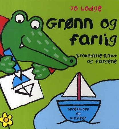 Grønn og farlig : Krokodille-Knut og fargene : sprett-opp og klaffer