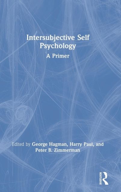Intersubjective Self Psychology : A Primer