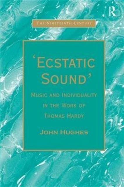'Ecstatic Sound' : Music and Individuality in the Work of Thomas Hardy