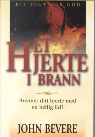 Et hjerte i brann : brenner ditt hjerte med en hellig ild?