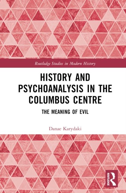 History and Psychoanalysis in the Columbus Centre : The Meaning of Evil