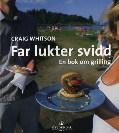 Far lukter svidd : en bok om grilling