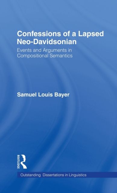 Confessions of a Lapsed Neo-Davidsonian : Events and Arguments in Compositional Semantics