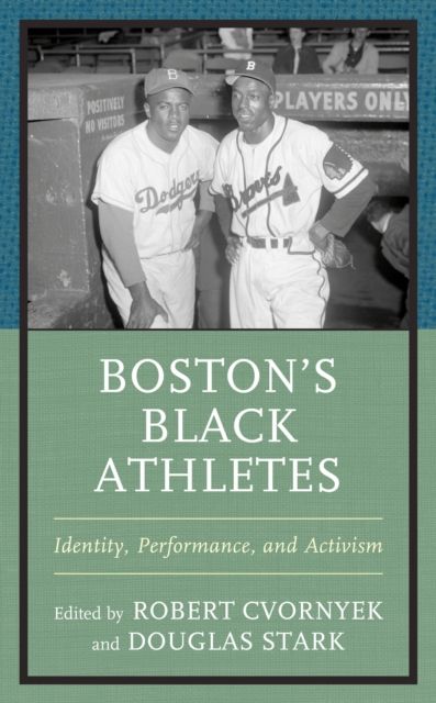Boston’s Black Athletes : Identity, Performance, and Activism