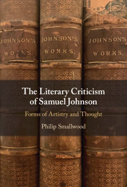 The Literary Criticism of Samuel Johnson : Forms of Artistry and Thought