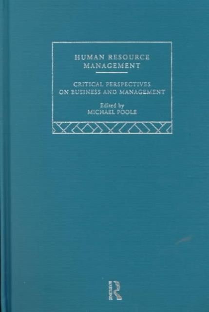 Human Resource Management : Critical Perspectives on Business and Management