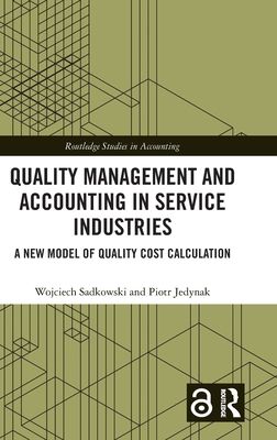 Quality Management and Accounting in Service Industries : A New Model of Quality Cost Calculation