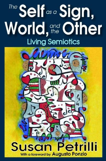 The Self as a Sign, the World, and the Other : Living Semiotics