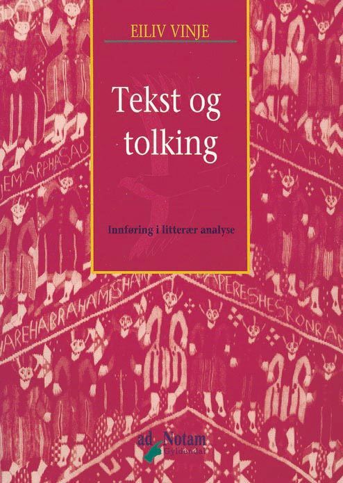 Tekst og tolking : innføring i litterær analyse